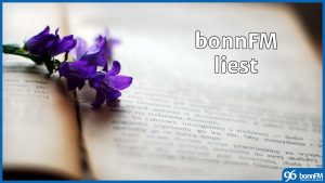 bonnFM liest. Die Sendung vom 6. Februar 2018.