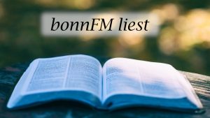 Read more about the article bonnFM liest. Die Sendung vom 3. April 2019